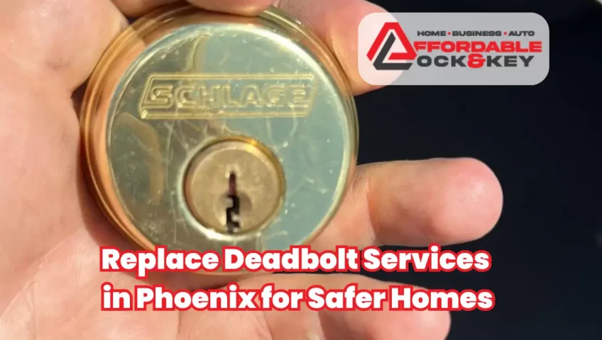 Replace Deadbolt Services in Phoenix for Safer Homes