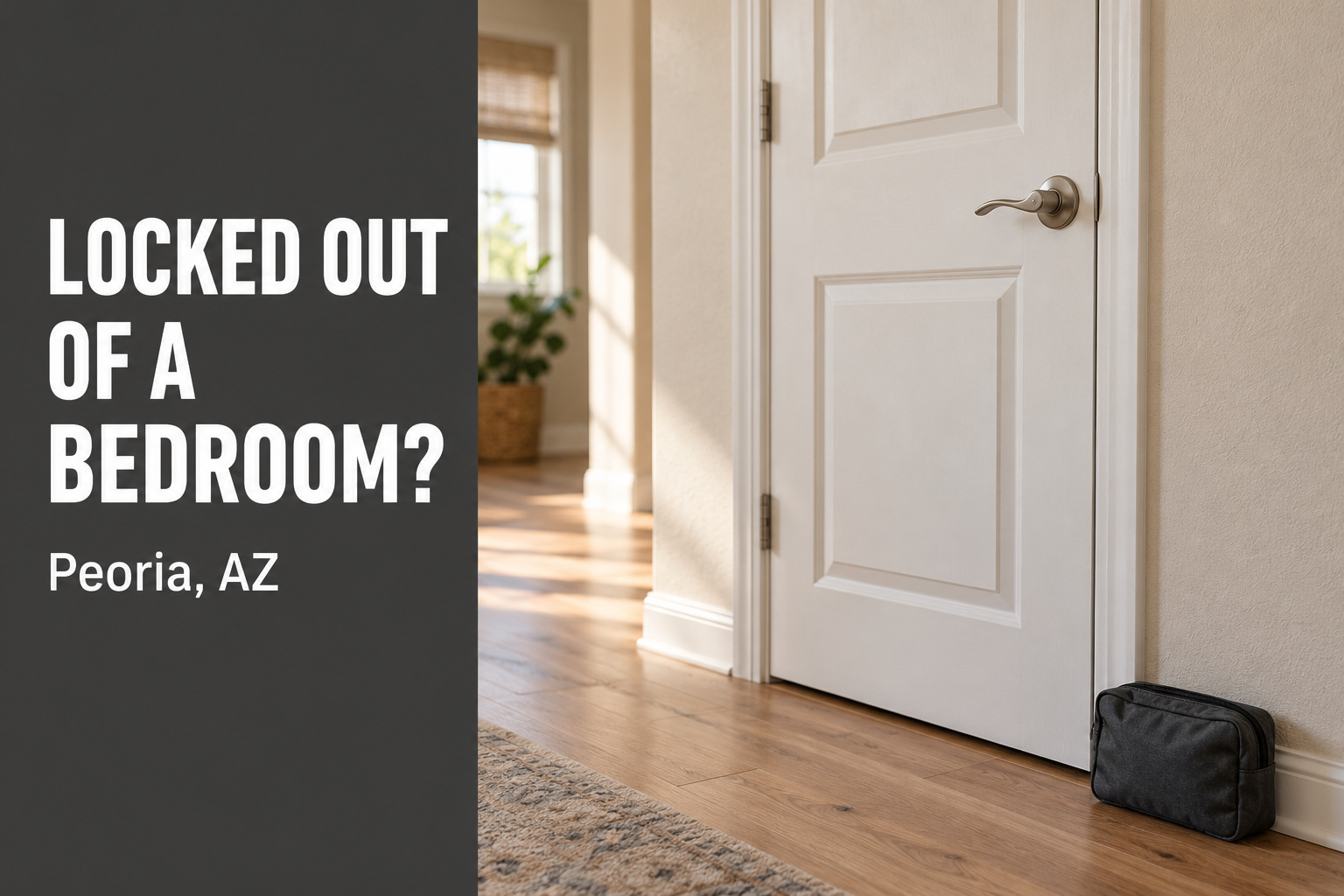 Locked out of bedroom in Peoria - Affordable Lock & Key of Phoenix